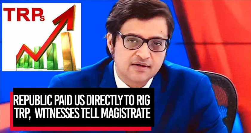 Republic TV paid us to rig TRP viewership, witnesses state before the magistrate